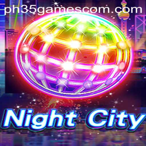 Exploring the Thrilling World of NightCity: A Dive into PH 35 Games